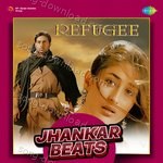 Refugee - Jhankar Beats - Altaf Raja Song Download